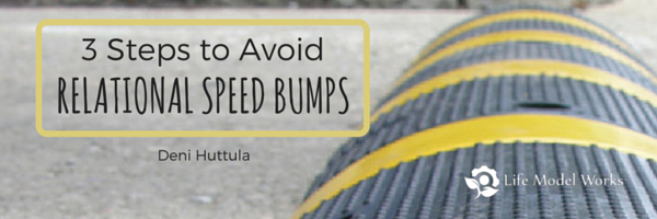 3 Steps to Avoid Relational Speed Bumps