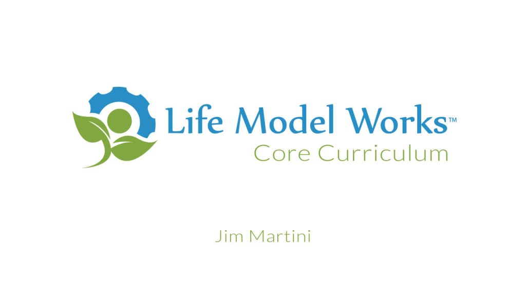 Life Model Works | Core Curriculum