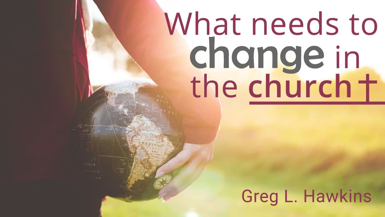 What Needs to Change in the Church